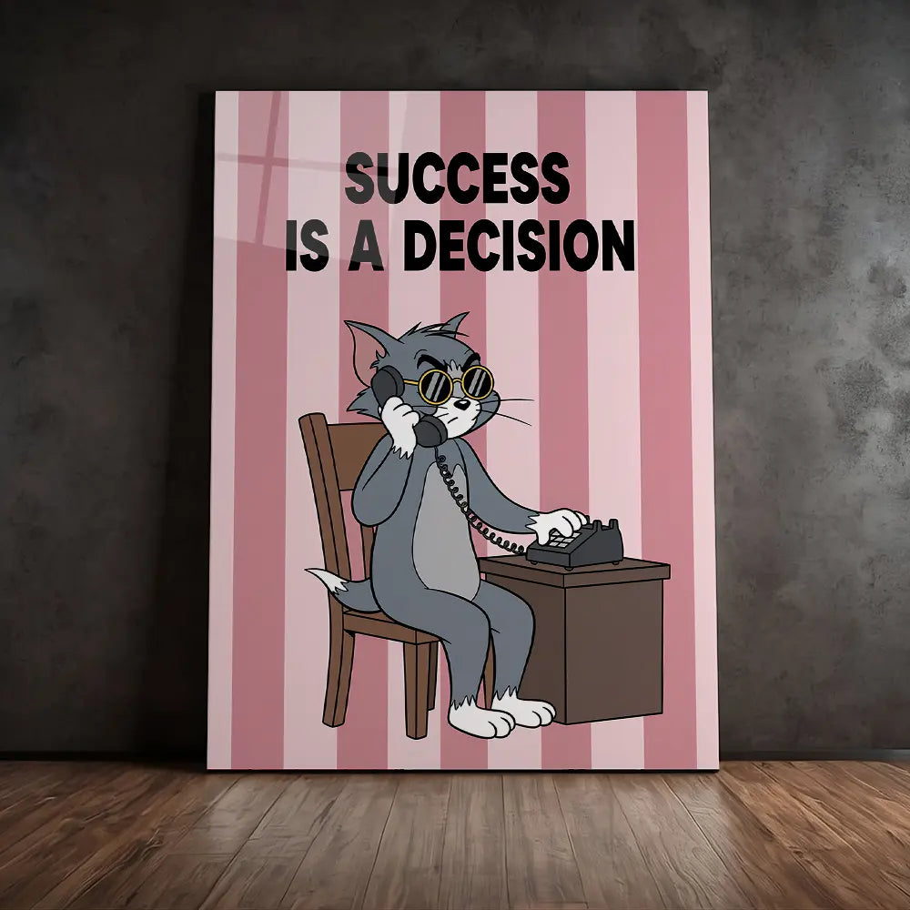 Succes Is A Decision Tom