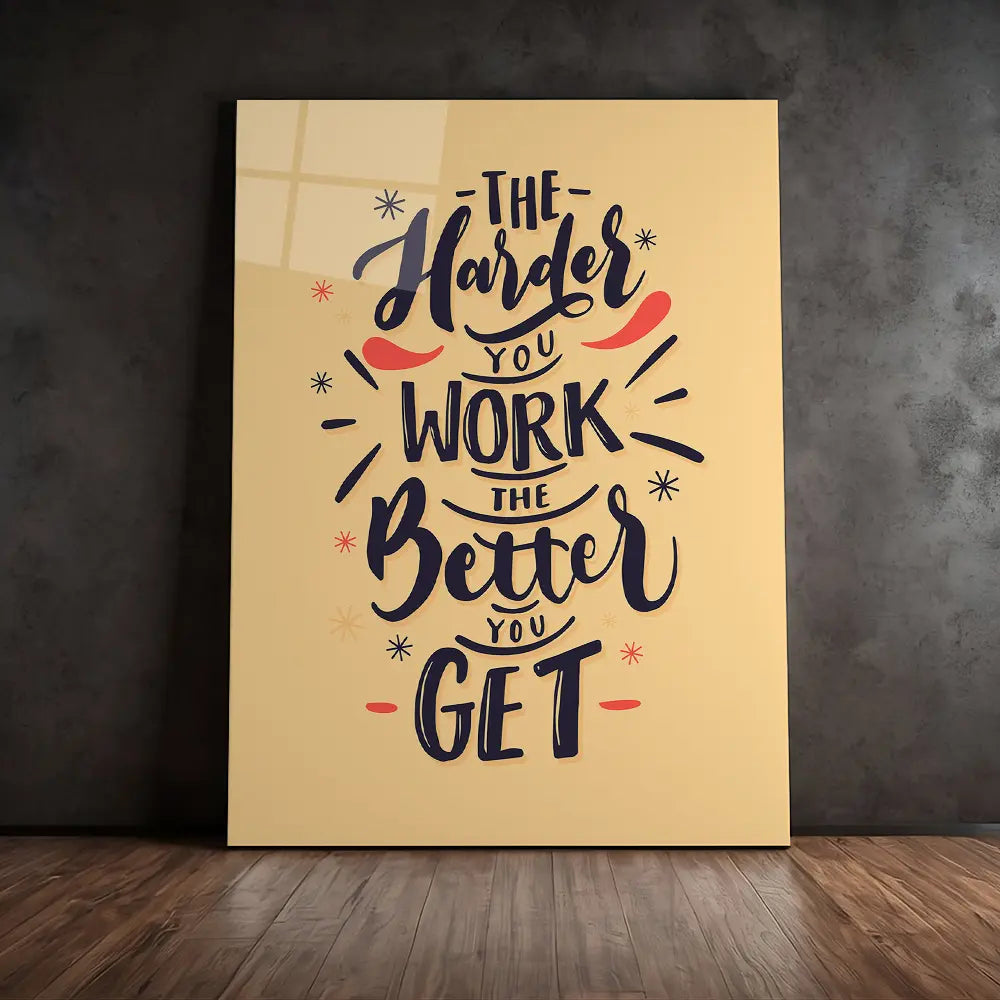 The Harder You Work