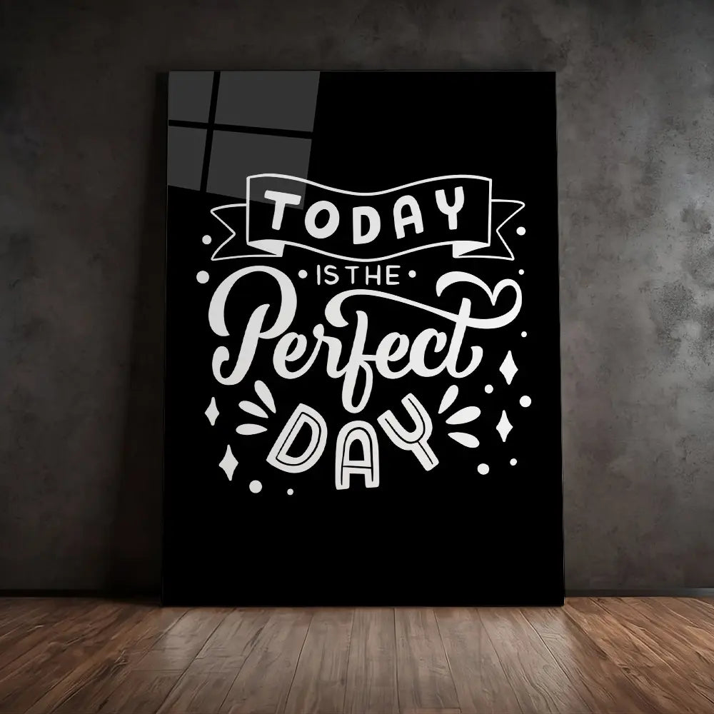 Today Is The Perfect Day Black