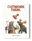 Outwork Them Animals