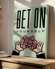 Bet On Yourself