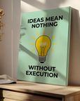 Ideas Mean Nothing