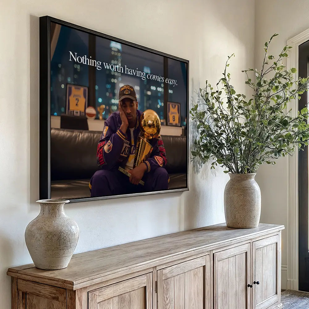 Kobe Bryant Nothing Worth Having Comes Easy