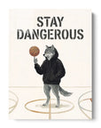 Stay Dangerous