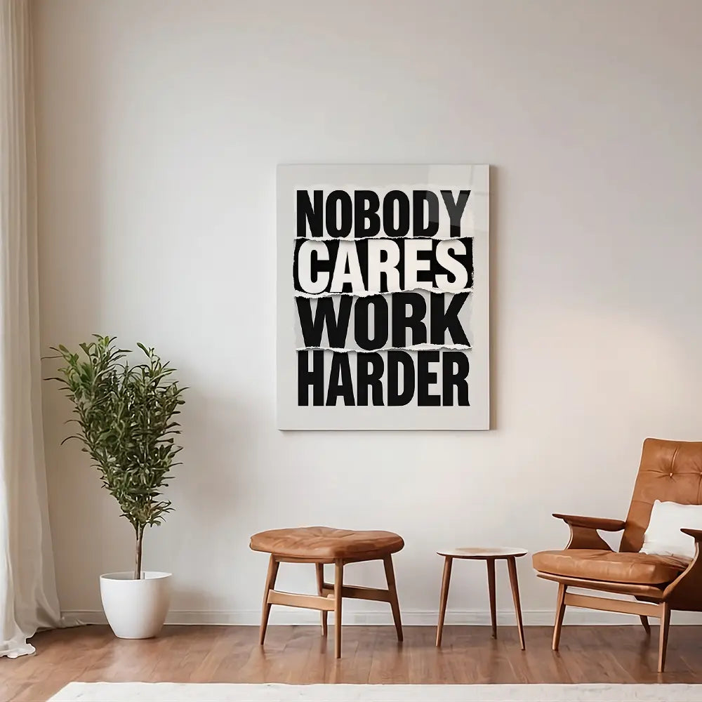 Nobody Cares Work Harder