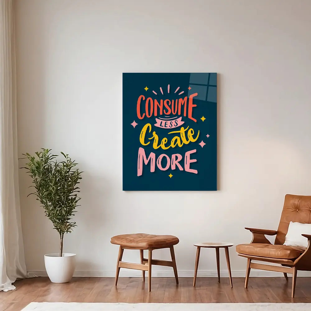 Consume Less Create More