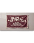 Respect he Process
