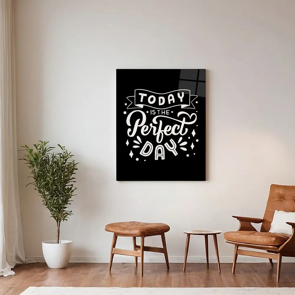 Today Is The Perfect Day Black