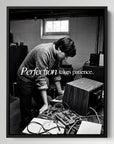Perfection Takes Patience
