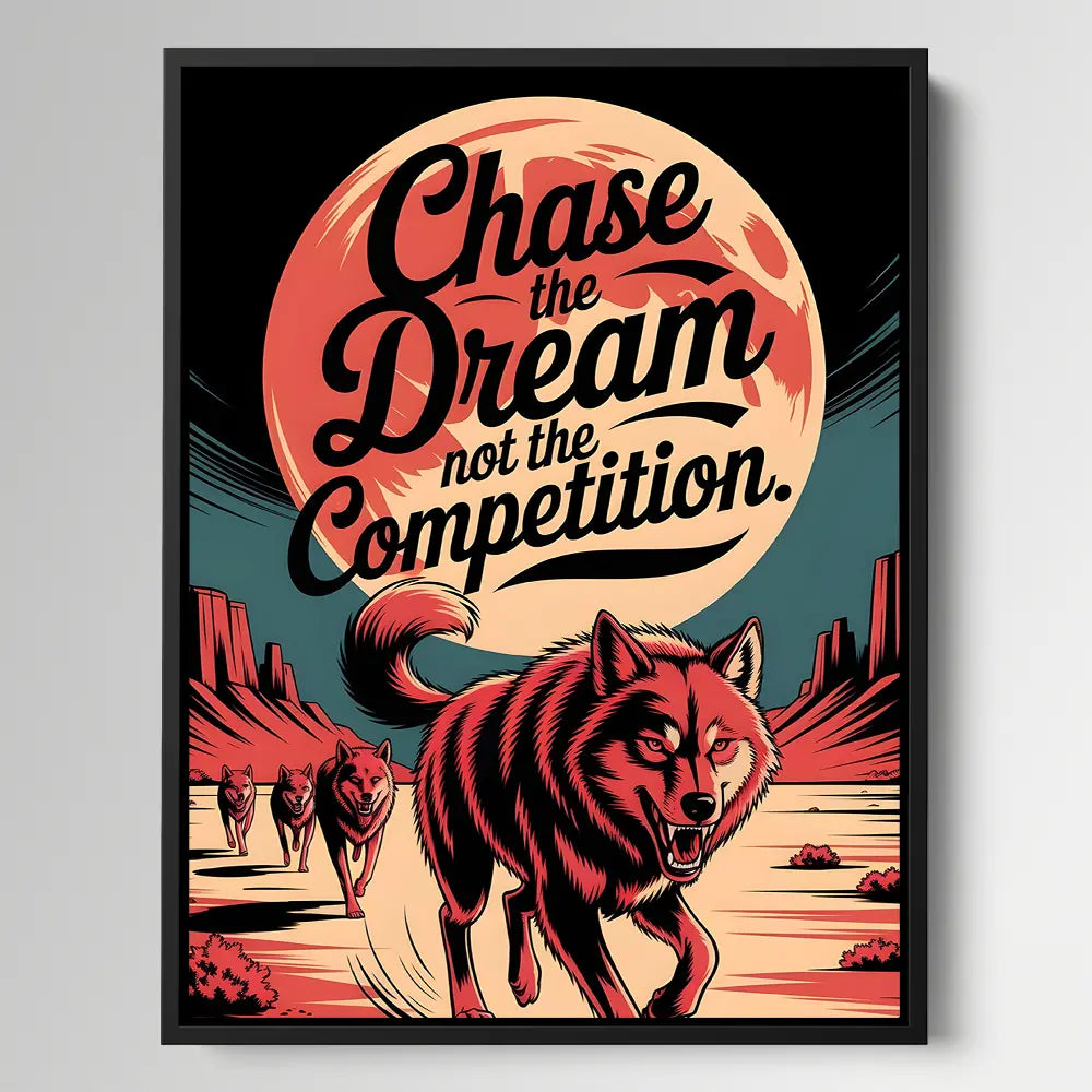 Chase The Dream Not The Competition