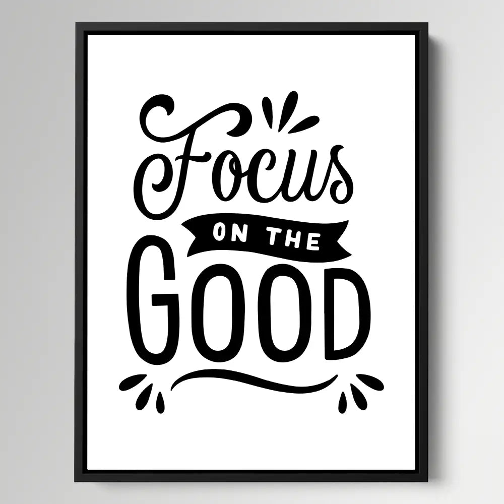 Focus On The Good