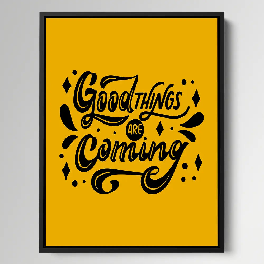 Good Things Are Coming