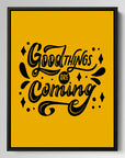 Good Things Are Coming