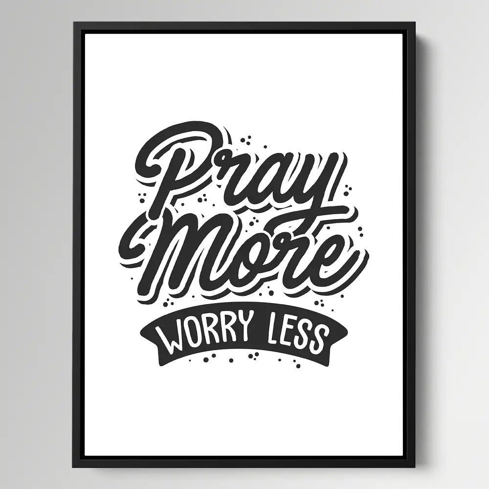Pray More Worry Less