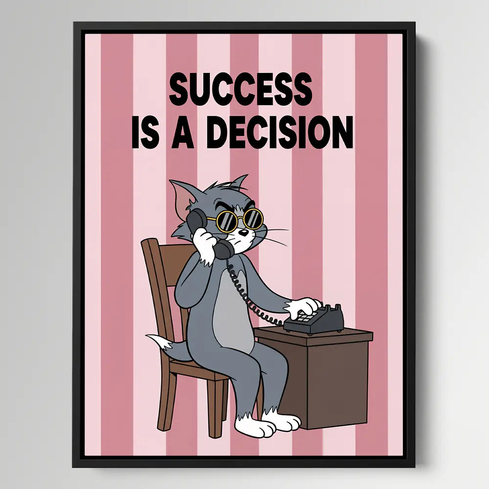 Succes Is A Decision Tom
