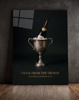 Drink From The Trophy