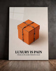 Luxury Is Pain