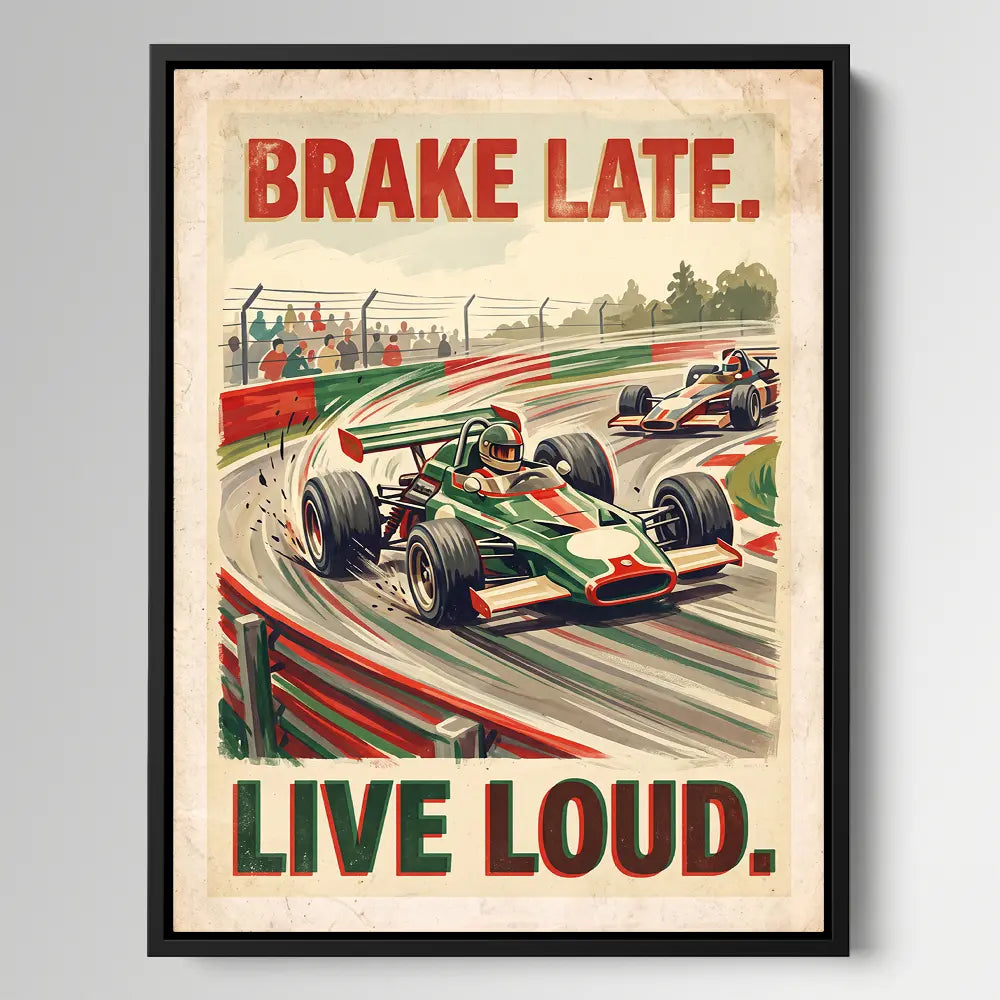 Brake Late Live Loud