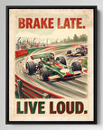 Brake Late Live Loud