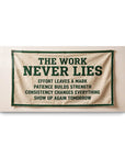The Work Never Lies