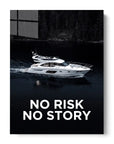 Yacht No Risk No Story